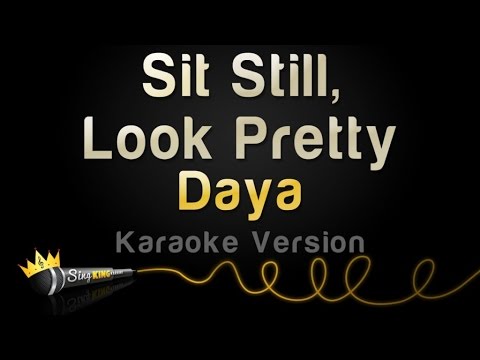 Daya – Sit Still Look Pretty (Karaoke Version)