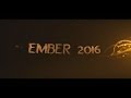 EMBER 2016 Teaser
