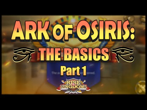 Ark of Osiris: Basics, Strategy, & Etiquette | Rise of Kingdoms