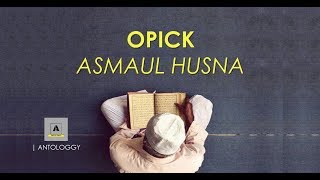 Download lagu OPICK ASMAUL HUSNA... mp3
