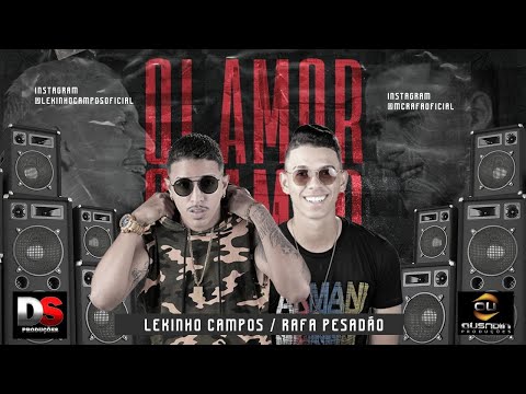LEKINHO CAMPOS E RAFA PESADÃO - OI AMOR