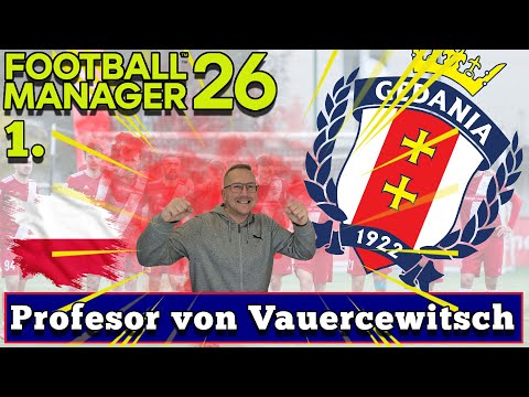 Professor von VaueRCewitsch and the missing trophies | Football Manager 2026 | #1 Gedania Gdańsk.