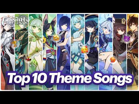 🏆 Genshin Impact Top 10 Character Theme Songs (OLDER Version) 🎵✨Check Pinned Comment!