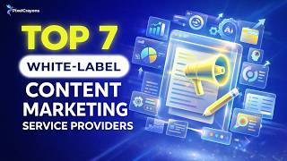 Best 07 White Label Content Marketing Service Providers for Agencies
