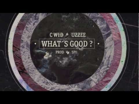 C-Wid - What's Good ft. Uzzee  (Prod. by SP8)