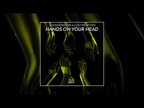BounceMakers & Lost Identities - Hands On Your Head
