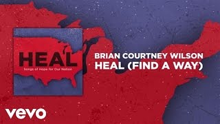 Brian Courtney Wilson - Heal (Find A Way) (Lyric Video)