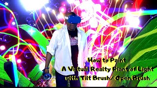 How to Paint A Light Flower In VR Using Tilt Brush /Open Brush #VRArt #OculusQuest2