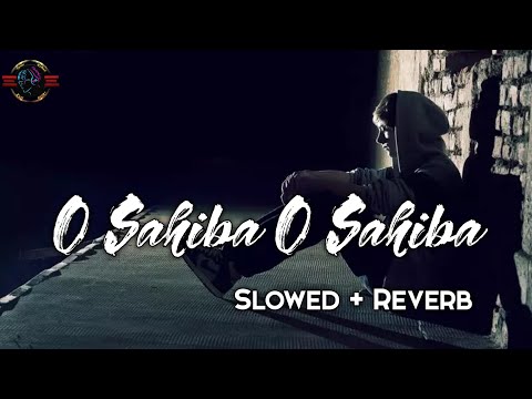 O Sahiba O Sahiba (slowed+reverb) lofi sad song 🎧