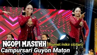 Download lagu NGOPI MASZEH MUMET MIKIR CICILAN CAMPURSARI GUYON MATON mp3 Download lagu NGOPI MASZEH MUMET MIKIR CICILAN CAMPURSARI GUYON MATON mp3