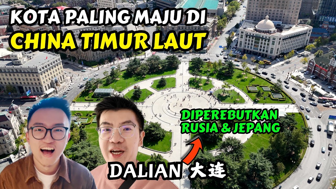 DALIAN : KOTA PALING MAJU DI CHINA TIMUR LAUT | CITYWALK & KULINER