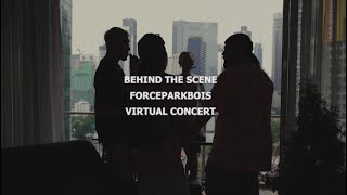 FORCEPARKBOIS VIRTUAL CONCERT - BEHIND THE SCENE