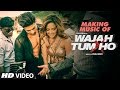 Making Of Music Wajah Tum Ho Sana Khan Sharman Joshi Gurmeet Rajniesh Duggall Vishal Pandya