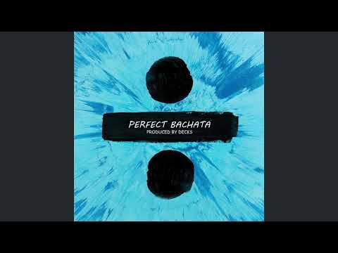 Ed Sheeran - Perfect (Wedding Dance) (Bachata Version FREE) Produced by Decks