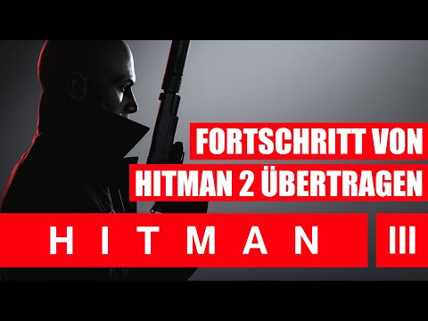 HITMAN 3 - Fortschritt aus HITMAN 2 übertragen (PC Steam zu EPIC) ★ HITMAN 3 Deutsch