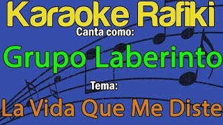 Grupo Laberinto - La Vida Que Me Diste Karaoke Demo