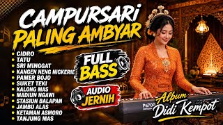 Download lagu CAMPURSARI ALBUM DIDI KEMPOT PALING AMBYAR | FULL BASS ENAK BUAT LEYEH LEYEH mp3 Download lagu CAMPURSARI ALBUM DIDI KEMPOT PALING AMBYAR | FULL BASS ENAK BUAT LEYEH LEYEH mp3