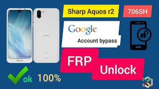 Aquos R2 Frp bypass unlock Sharp 706sh Google bypass without PC unlock New method 2023