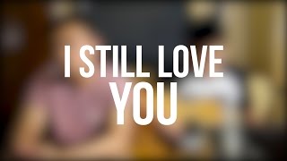 I STILL LOVE YOU - The Overtunes OST. CTS (Cover by Rerehehe and Sudarma S)