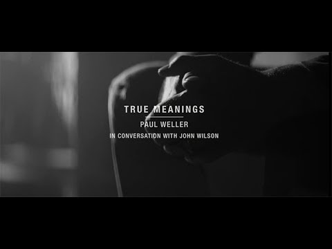 Thumbnail for Paul Weller - True Meanings (Behind The Scenes) by paul weller