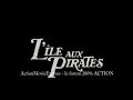 L Ile Aux Pirates BANDE ANNONCE VF