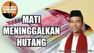Download lagu Beginilah akibatnya bila mati meninggalkan hutang | ust abdul somad.lc.ma |  kajian islam | ceramah mp3