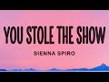 SIENNA SPIRO You Stole The Show
