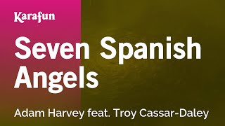 Karaoke Seven Spanish Angels - Adam Harvey *