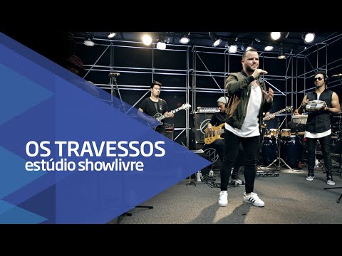 "Quem não quer sou eu" - Os Travessos no Estúdio Showlivre 2016