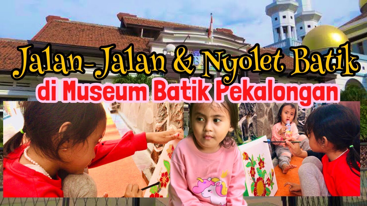 Mewarnai | Batik | di | Museum Batik |  Pekalongan
