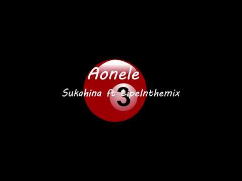 Sukahina - Aonele ft Lipeinthemix