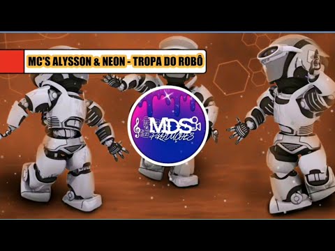 Tropa Do Robô (LIGHT) MC's ALYSSON & LEON [SemVinheta]