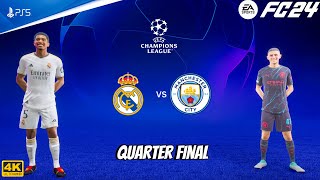 FC 24 - Real Madrid Vs Manchester City - UEFA Champions League Quarter Final | PS5™ [4K60]