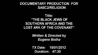 The Black Jews of Southern Africa & the Lost Ark of the Covenant | Documentary (Part 1 & 2)