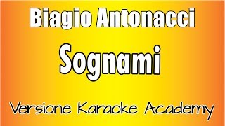 Biagio Antonacci - Sognami (Versione Karaoke Academy Italia)