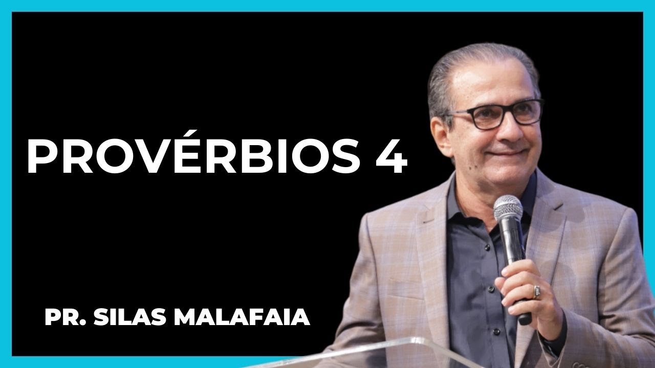 Provérbios 4 I Pr.  Silas Malafaia