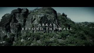 ARKAN - BEYOND THE WALL