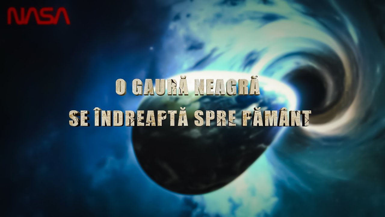 O gaură neagră se îndreaptă spre Pământ / «din nimic nu se poate naşte nimic»