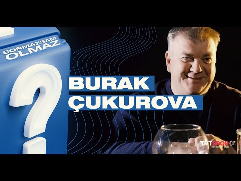 Burak Çukurova | Sormazsam Olmaz