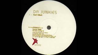 Da Junkies   Can't Wait