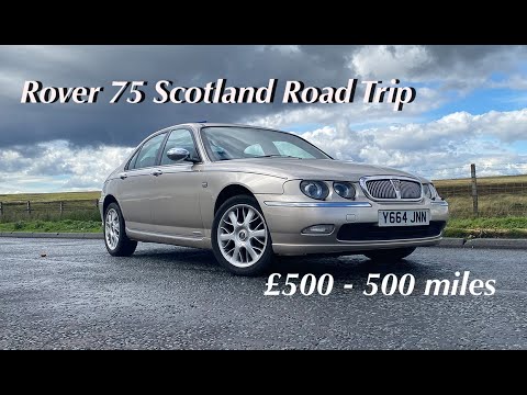 Driving My Rover 75 to Scotland - £500 Car Road Trip