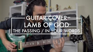Lamb of God - The Passing / In Your Words (Guitar Cover)