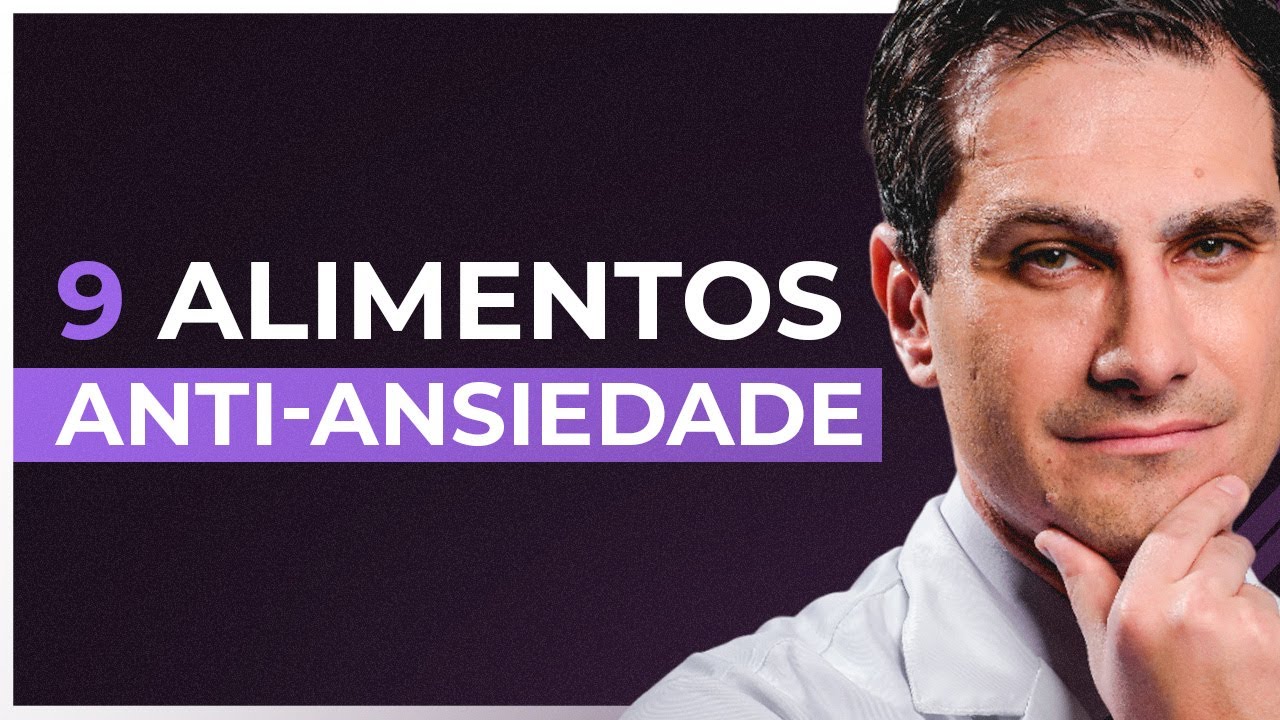 Conheça 9 SUPERALIMENTOS Anti-Ansiedade I Dr. Marco Abud