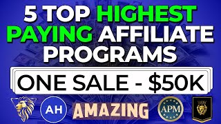 5 Highest Paying Affiliate Programs | High Ticket Affiliate Marketing Programs 2024