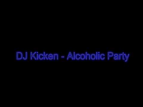 DJ Kicken - Alcoholic Party