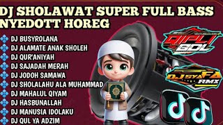 Download lagu DJ SHOLAWAT BUSYROLANA FULL NJEDUG HOREG KUEY !!! mp3