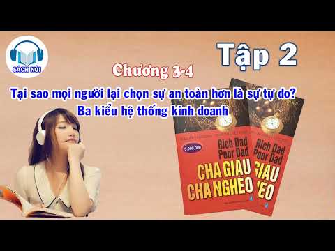 [SÁCH KINH DOANH] DẠY CON LÀM GIÀU - Tập 2 - Chương 3-4 |- Robert T. Kiyosaki