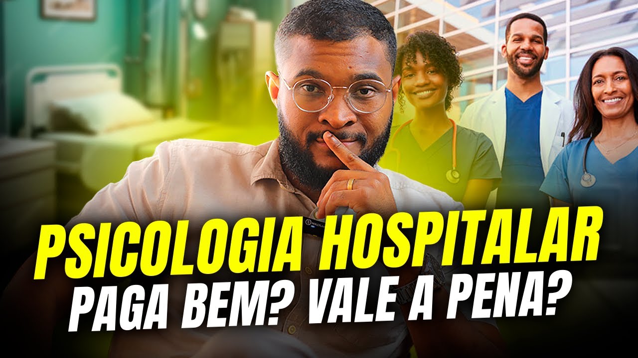 4 VANTAGENS E 4 DESVANTAGENS EM SER PSICÓLOGO HOSPITALAR