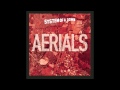 System Of A Down Aerials Vocal Track Official