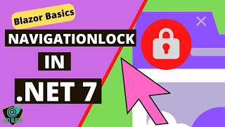 Download the video "Blazor Basic: Navigation Lock (.Net 7)"